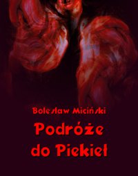 Podróże do piekieł - Bolesław Miciński - ebook