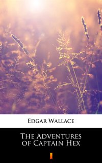The Adventures of Captain Hex - Edgar Wallace - ebook