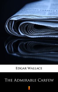 The Admirable Carfew - Edgar Wallace - ebook