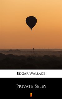 Private Selby - Edgar Wallace - ebook