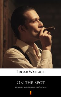On the Spot - Edgar Wallace - ebook