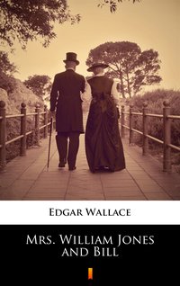 Mrs. William Jones and Bill - Edgar Wallace - ebook