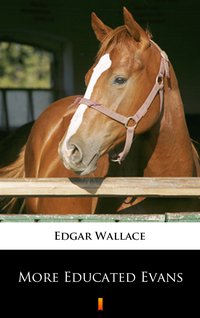 More Educated Evans - Edgar Wallace - ebook