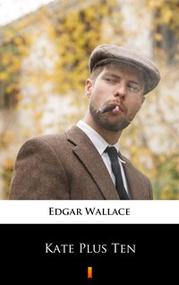 Kate Plus Ten - Edgar Wallace - ebook