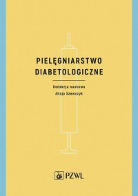 Pielęgniarstwo diabetologiczne - Alicja Szewczyk - ebook