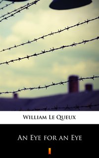 An Eye for an Eye - William Le Queux - ebook