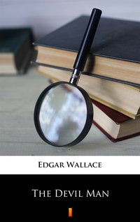 The Devil Man - Edgar Wallace - ebook