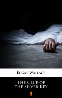 The Clue of the Silver Key - Edgar Wallace - ebook