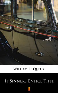 If Sinners Entice Thee - William Le Queux - ebook