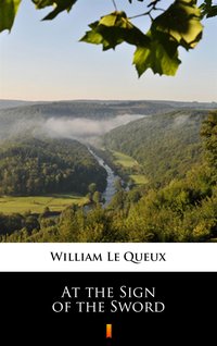 At the Sign of the Sword - William Le Queux - ebook