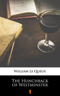 The Hunchback of Westminster - William Le Queux - ebook