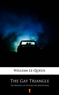 The Gay Triangle - William Le Queux - ebook