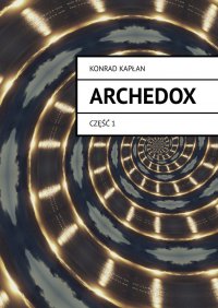Archedox - Konrad Kapłan - ebook