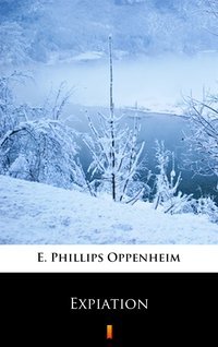 Expiation - E. Phillips Oppenheim - ebook