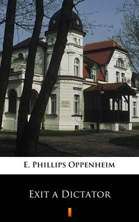 Exit a Dictator - E. Phillips Oppenheim - ebook