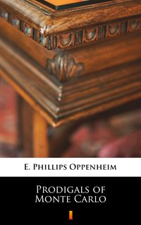 Prodigals of Monte Carlo - E. Phillips Oppenheim - ebook