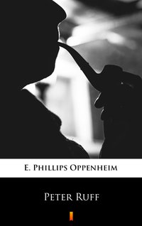Peter Ruff - E. Phillips Oppenheim - ebook