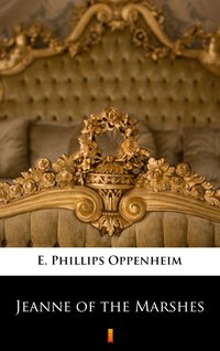 Jeanne of the Marshes - E. Phillips Oppenheim - ebook