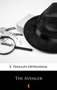 The Avenger - E. Phillips Oppenheim - ebook