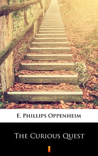 The Curious Quest - E. Phillips Oppenheim - ebook