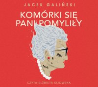Komórki się pani pomyliły - Jacek Galiński - audiobook