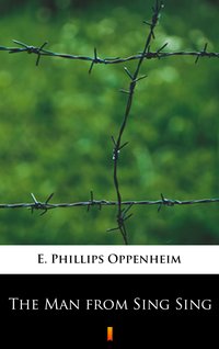 The Man from Sing Sing - E. Phillips Oppenheim - ebook