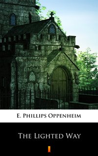 The Lighted Way - E. Phillips Oppenheim - ebook