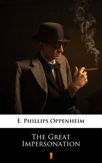 The Great Impersonation - E. Phillips Oppenheim - ebook