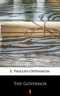 The Governor - E. Phillips Oppenheim - ebook