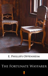 The Fortunate Wayfarer - E. Phillips Oppenheim - ebook