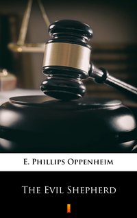 The Evil Shepherd - E. Phillips Oppenheim - ebook