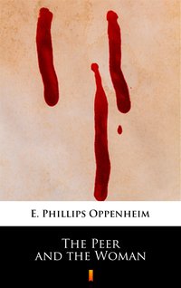 The Peer and the Woman - E. Phillips Oppenheim - ebook