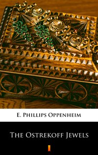 The Ostrekoff Jewels - E. Phillips Oppenheim - ebook