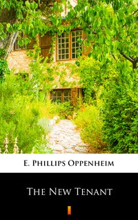 The New Tenant - E. Phillips Oppenheim - ebook