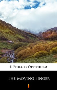 The Moving Finger - E. Phillips Oppenheim - ebook