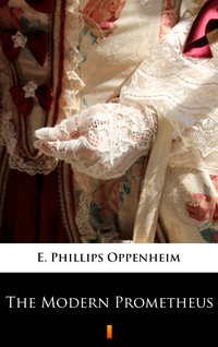 The Modern Prometheus - E. Phillips Oppenheim - ebook