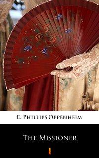 The Missioner - E. Phillips Oppenheim - ebook