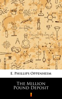 The Million Pound Deposit - E. Phillips Oppenheim - ebook