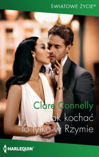 Jak kochać to tylko w Rzymie - Clare Connelly - ebook