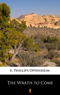The Wrath to Come - E. Phillips Oppenheim - ebook