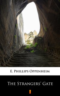 The Strangers’ Gate - E. Phillips Oppenheim - ebook