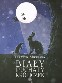 Biały Puchaty Króliczek - Lis W. A. Mikulska - ebook