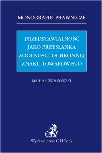 Przedstawialność jako przesłanka zdolności ochronnej znaku towarowego - Michał Ziółkowski - ebook