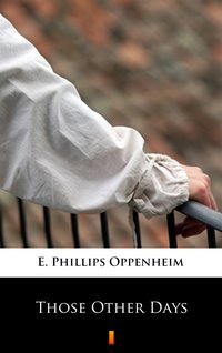 Those Other Days - E. Phillips Oppenheim - ebook