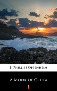 A Monk of Cruta - E. Phillips Oppenheim - ebook