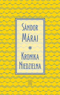 Kronika Niedzielna - Sandor Marai - ebook