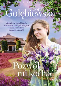 Pozwól mi kochać - Ilona Gołębiewska - ebook