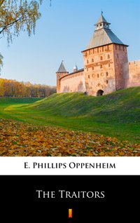 The Traitors - E. Phillips Oppenheim - ebook