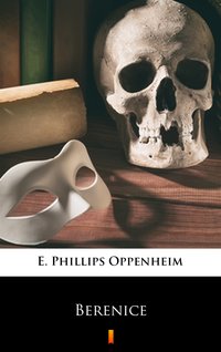 Berenice - E. Phillips Oppenheim - ebook