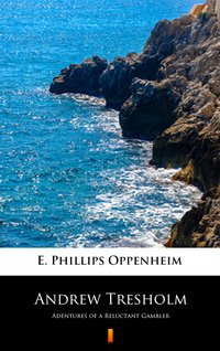 Andrew Tresholm - E. Phillips Oppenheim - ebook